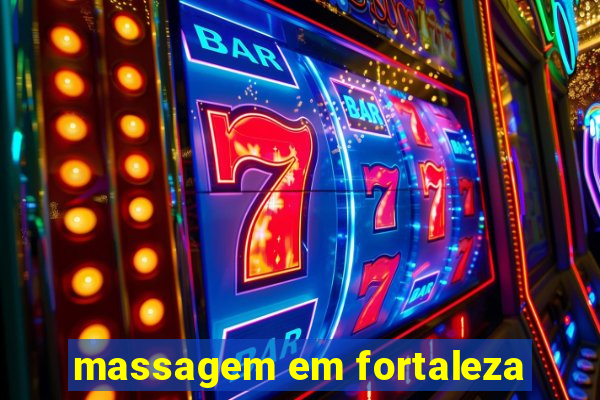 massagem em fortaleza
